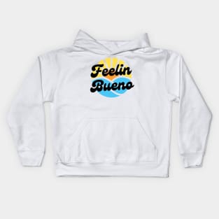 Feelin bueno Kids Hoodie